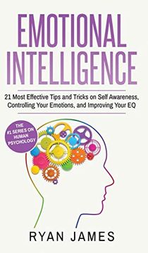 portada Emotional Intelligence: 21 Most Effective Tips and Tricks on Self Awareness, Controlling Your Emotions, and Improving Your EQ (Emotional Intel (en Inglés)