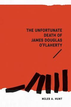 portada The Unfortunate Death of James Douglas O'Flaherty (in English)