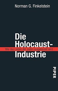 portada Die Holocaust-Industrie: Wie das Leiden der Juden Ausgebeutet Wird [Taschenbuch] (in German)