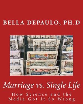 portada Marriage vs. Single Life: How Science and the Media Got It So Wrong (en Inglés)
