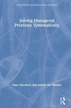 Solving Managerial Problems Systematically (Routledge-Noordhoff International Editions)