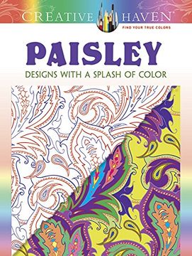 portada Creative Haven Paisley: Designs with a Splash of Color (Adult Coloring) (en Inglés)