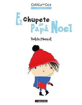 portada El Chupete de Papa Noel (Cosas de un Cole) (in Spanish)