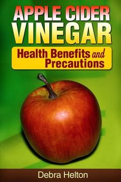 portada Apple Cider Vinegar: Health Benefits and Precautions (en Inglés)