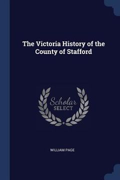 portada The Victoria History of the County of Stafford (en Inglés)