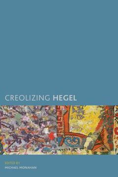 portada Creolizing Hegel (en Inglés)