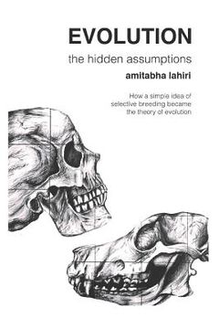 portada Evolution: The Hidden Assumptions: How a Simple Idea of Selective Breeding Became the Theory of Evolution (en Inglés)