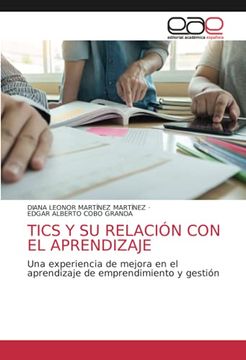 portada Tics y su Relación con el Aprendizaje: Una Experiencia de Mejora en el Aprendizaje de Emprendimiento y Gestión (in Spanish)