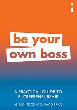 portada A Practical Guide to Entrepreneurship: Be Your own Boss (Practical Guides) (en Inglés)