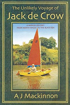 portada The Unlikely Voyage of Jack de Crow: A Mirror Odyssey From North Wales to the Black sea (en Inglés)
