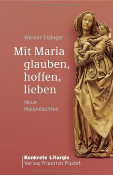 portada Mit Maria glauben, hoffen, lieben: Neue Maiandachten (en Alemán)