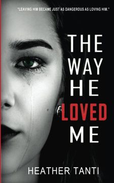 portada The Way He Loved Me: Leaving Him Became Just As Dangerous As Loving Him