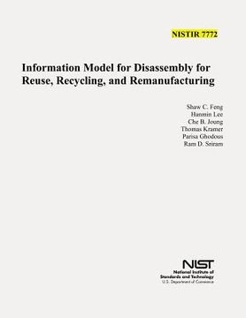 portada Information Model for Disassembly for Resue, Recycling, and Remanufacturing (NIST IR 7772) (in English)