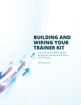 portada Building and Wiring Your Trainer Kit (en Inglés)