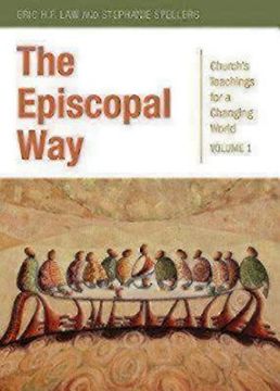 portada The Episcopal Way: Church's Teachings for a Changing World Series: Volume 1 (Church Teachings for Changing the World) (in English)