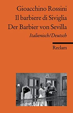 portada Il Barbiere di Siviglia /Der Barbier von Sevilla: Ital. /Dt. Komische Oper in Zwei Akten / Melodramma Buffo in due Atti. Textbuch Italienisch/Deutsch (en Alemán)