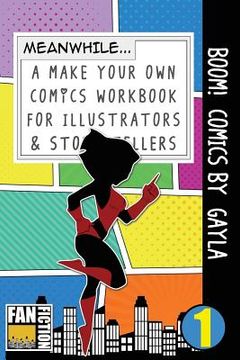 portada Boom! Comics by Gayla: A What Happens Next Comic Book for Budding Illustrators and Story Tellers (en Inglés)