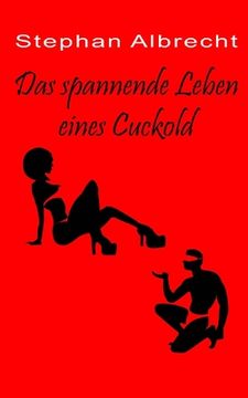 portada Das spannende Leben eines Cuckold (en Alemán)