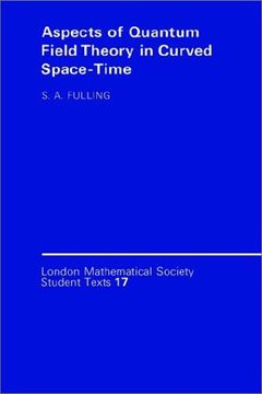 portada Aspects of Quantum Field Theory in Curved Spacetime Paperback (London Mathematical Society Student Texts) 
