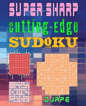 portada Super Sharp Cutting-Edge Sudoku: Three Sudoku Variants to Hone Your Brain (in English)