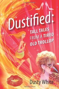 portada Dustified: Tall Tales from a Tired Old Trollop