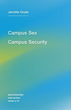 portada Campus Sex, Campus Security (Semiotext(e) / Intervention Series)