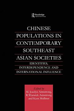 portada Chinese Populations in Contemporary Southeast Asian Societies: Identities, Interdependence and International Influence (en Inglés)