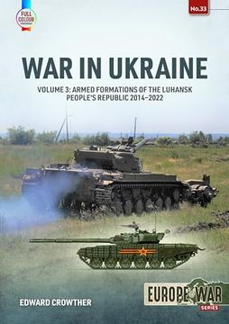 portada War in Ukraine: Volume 3: Armed Formations of the Luhansk People’S Republic 2014–2022 (Europe@War) 