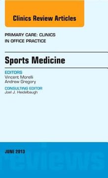 Sports Medicine, an Issue of Primary Care Clinics in Office Practice: Volume 40-2 (en Inglés)