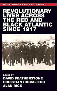 portada Revolutionary Lives of the red and Black Atlantic Since 1917 (Racism, Resistance and Social Change) 