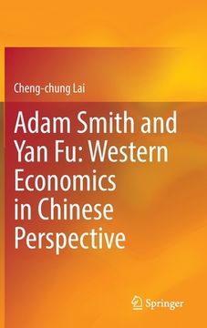 portada Adam Smith and Yan Fu: Western Economics in Chinese Perspective (en Inglés)