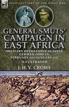 portada General Smuts' Campaign in East Africa: Military Operations Against German Forces, February 1916-January 1917 (en Inglés)