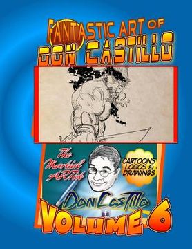 portada The Fantastic Art of Don Castillo Vol. 6: More Art from: Don Castillo 'the Martial ARTist'! (in English)