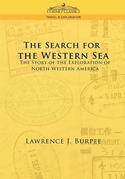 portada The Search for the Western Sea: The Story of the Exploration of North Western America 