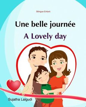 portada Bilingue Enfant: Une Belle Journée. A lovely day: Un livre d'images pour les enfants (Edition bilingue français-anglais), Livre enfant (in English)