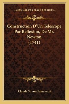 portada Construction D'Un Telescope Par Reflexion, De Mr. Newton (1741) (en Francés)