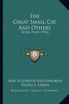 portada the great small cat and others: seven tales (1914) (en Inglés)