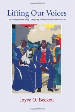 portada Lifting our Voices: The Journeys Into Family Caregiving of Professional Social Workers (en Inglés)
