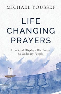 portada Life-Changing Prayers: How god Displays his Power to Ordinary People (in English)