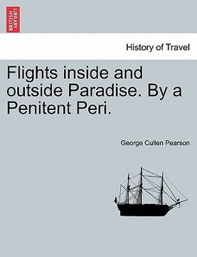 portada flights inside and outside paradise. by a penitent peri. (en Inglés)