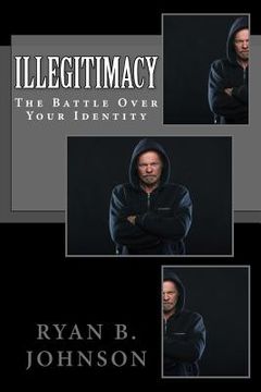 portada Illegitimacy: The Battle Over Your Identity