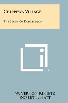 portada chippewa village: the story of katikitegon