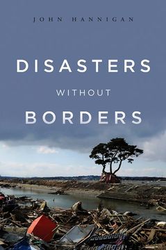 portada Disasters Without Borders: The International Politics of Natural Disasters (in English)
