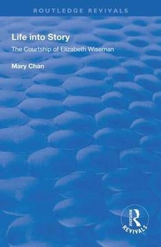portada Life Into Story: Courtship of Elizabeth Wiseman (Routledge Revivals) (en Inglés)