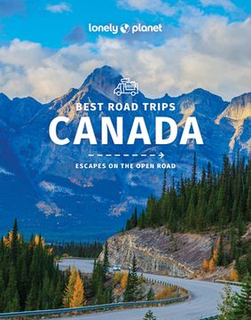 portada Lonely Planet Best Road Trips Canada 2 2 (Road Trips Guide) (en Inglés)