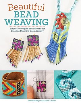 portada Beautiful Bead Weaving: Simple Techniques and Patterns for Creating Stunning Loom Jewelry (in English)