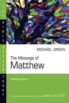 portada The Message of Matthew: The Kingdom of Heaven (Bible Speaks Today) (en Inglés)