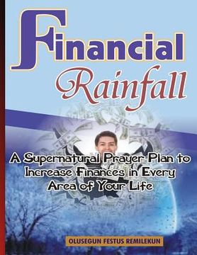 portada Financial Rainfall: A Supernatural Prayer Plan to Increase Finances In Every Area of Your Life (in English)