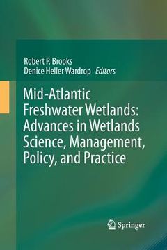 portada Mid-Atlantic Freshwater Wetlands: Advances in Wetlands Science, Management, Policy, and Practice (in English)