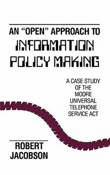 portada an open approach to information policy making: a case study of the moore universal telephone service act (en Inglés)